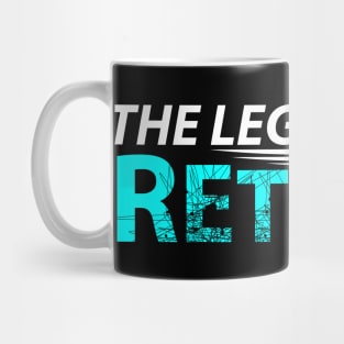 The legend has retired Mug